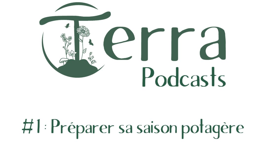 [Podcast#1] Préparer sa saison au potager
